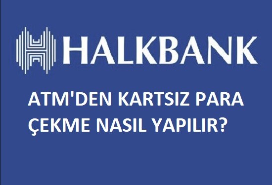 Halkbank ATM'den Kartsız Para Yatırma Nasıl Yapılır?